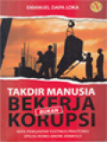 Takdir Manusia Bekerja Bukan Korupsi
