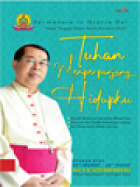 Image of Tuhan Memperpanjang Hidupku: Syukur Atas 40th Imamat Dan 20th Uskup Mgr. A. M. Sutrisnaatmaka, MSF