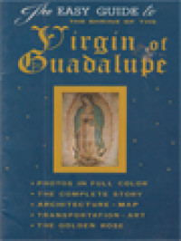 Image of The Easy Guide To The Shrine Of The Virgin Of Guadalupe