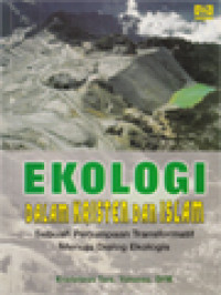 Image of Ekologi Dalam Kristen Dan Islam: Sebuah Perjumpaan Transformatif Menuju Dialog Ekologis