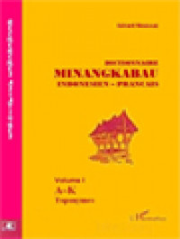 Dictionnaire Minangkabau - Indonesien - Français (Volume I: A-K)