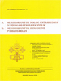 A. Mendidik Untuk Dialog Antarbudaya Di Sekolah-Sekolah Katolik; B. Mendidik Untuk Humanisme Persaudaraan