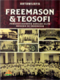 Freemason & Teosofi: Persentuhannya Dengan Elite Modern Di Indonesia