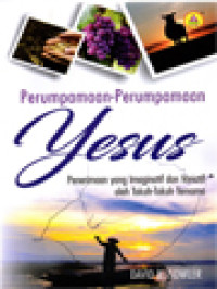 Image of Perumpamaan-Perumpamaan Yesus: Penerimaan Yang Imaginatif Dan Variatif Oleh Tokoh-Tokoh Ternama