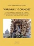 “Maronna D’ ‘O Carmene!” La Devozione Alla Madonna Del Carmine Attraverso Canzoncine, Poesie, Filastrocche… (In Dialetto E Non) Del Popolo Italiano.