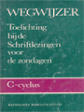 Wegwijzer: Toelichting Bij De Schriftlezingen Voor De Zondangen, C-cyclus