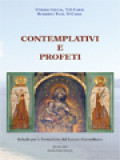 Contemplativi E Profeti - Santità In Missione – Ispirati Da Elia E Maria, Con La Testimonianza Giubilare Di Sant’Angelo E Del Beato Angelo, Come Laici Carmelitani Per Il Mondo Di Oggi Da “Verso La Santa Montagna” – Schede Per La Formazione Del Laicato Carmelitano