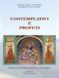 Contemplativi E Profeti - Santità In Missione – Ispirati Da Elia E Maria, Con La Testimonianza Giubilare Di Sant’Angelo E Del Beato Angelo, Come Laici Carmelitani Per Il Mondo Di Oggi Da “Verso La Santa Montagna” – Schede Per La Formazione Del Laicato Carmelitano