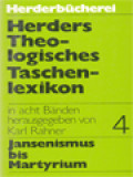 Herders Theologisches Taschenlexikon 4: Jansenismus Bis Martyrium