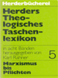 Herders Theologisches Taschenlexikon 5: Marximus Bis Pflichten