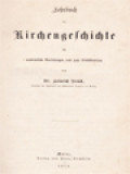 Lehrbuch Der Kirchengeschichte Für Akademische Vorlesungen Und Zum Selbststudium