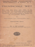 Provinciale Wet: Wet Van 6 Juli 1850, S. 39, Met Aanteekeningen, Besluiten Ter Uitvoering ...