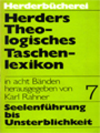 Herders Theologisches Taschenlexikon 7: Seelenführung Bis Unsterblichkeit