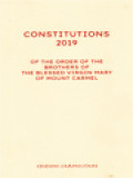 Constitutions Of The Order Of The Brothers Of The Blessed Virgin Mary Of Mount Carmel (2019)