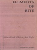 Elements Of Rite: A Handbook Of Liturgical Style