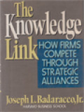 The Knowledge Link: How Firms Compete Through Strategic Alliances