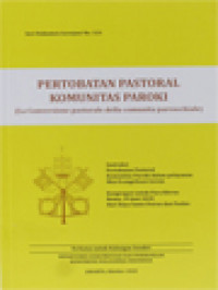 Pertobatan Pastoral Komunitas Paroki (La Conversione Pastorale Della Comunita Parrocchiole) Instruksi Pertobatan Pastoral Komunitas Paroki Dalam Pelayanan Misi Evangelisasi Gereja