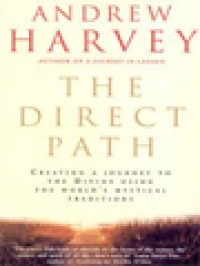 The Direct Path: Creating A Journey To The Divine Using The World's Mystical Traditions