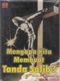 Mengapa Kita Membuat Tanda Salib?