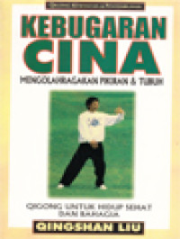 Kebugaran Cina: Mengolahragakan Pikiran & Tubuh - Qigong Untuk Hidup Sehat Dan Bahagia