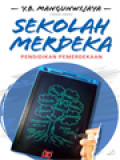 Sekolah Merdeka - Pendidikan Pemerdekaan