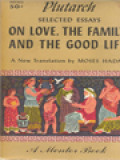 On Love, The Family, And The Good Life: Selected Essays