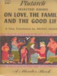 On Love, The Family, And The Good Life: Selected Essays