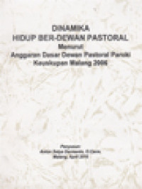 Dinamika Hidup Ber-Dewan Pastoral Menurut Anggaran Dasar Dewan Pastoral Paroki Keuskupan Malang 2006