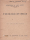 Textes Anciens - Theologie Mystique Par Dominique De Saint-Albert Grand Carme (1596-1634)