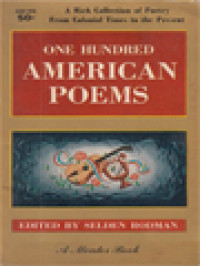 One Hundred American Poems: Masterpieces Of Lyric, Epic And Ballads From Colonial Times To The Present