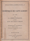 Dominique De Saint-Albert Sa Vie Et Sa Correspondance Avec Jean De Saint-Samson