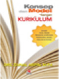 Konsep Dan Model Pengembangan Kurikulum: Konsep, Teori, Prinsip, Prosedur, Komponen, Pendekatan, Model, Evaluasi & Inovasi