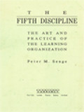 The Fifth Discipline: The Art And Practice Of The Learning Organization