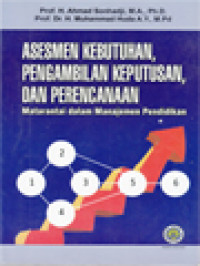 Asesmen Kebutuhan, Pengambilan Keputusan, Dan Perencanaan: Matarantai Dalam Manajemen Pendidikan