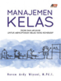 Manajemen Kelas: Teori Dan Aplikasi Untuk Menciptakan Kelas Yang Kondusif