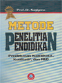 Image of Metode Penelitian Pendidikan (Pendekatan Kuantitatif, Kualitatif, Dan R&D)