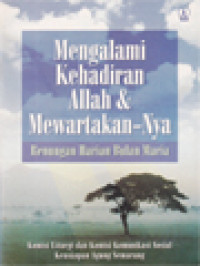 Mengalami Kehadiran Allah & Mewartakan-Nya: Renungan Harian Bulan Maria