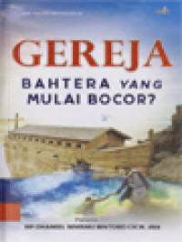 Gereja Bahtera Yang Mulai Bocor? / Dhaniel Whisnu Bintoro (Editor)