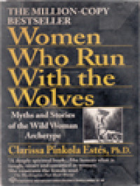 Image of Women Who Run With The Wolves: Myths And Stories Of The Wild Woman Archetype