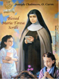 Blessed Maria Teresa Scrilli: From The School Of Life To The School Of Holiness: A Letter From The Prior General Joseph Chalmers To The Carmelite Family