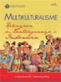 Multikulturalisme: Kekayaan Dan Tantangannya Di Indonesia / A. Eddy Kristiyanto, William Chang (Editor)