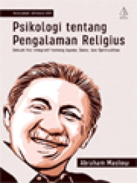 Psikologi Tentang Pengalaman Religius: Sebuah Visi Integratif Tentang Agama, Sains, Dan Spiritualitas