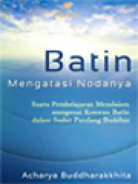 Batin, Mengatasi Nodanya: Suatu Pembelajaran Mendalam Mengenai Kotoran Batin Dalam Sudut Pandang Buddhis