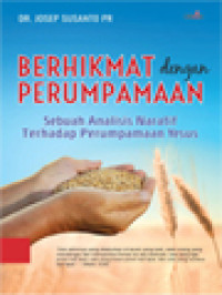 Berhikmat Dengan Perumpamaan: Sebuah Analisis Naratif Terhadap Perumpamaan Yesus