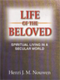 Life Of The Beloved: Spiritual Living In A Secular World