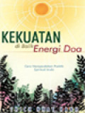 Kekuatan Di Balik Energi Doa: Cara Memperdalam Praktik Spiritual Anda