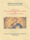 Buku Panduan Ziarah Mesir & Tanah Suci: Napak Tilas Perjalanan Pulang Bangsa Israel Dan Jejak-Jejak Yesus Kristus