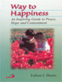 Way To Happiness: An Inspiring Guide To Peace, Hope And Contentment