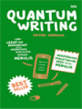 Quantum Writing: Cara Cepat Nan Bermanfaat Untuk Merangsang Munculnya Potensi Menulis