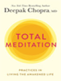 Total Meditation: Practices In Living The Awakened Life